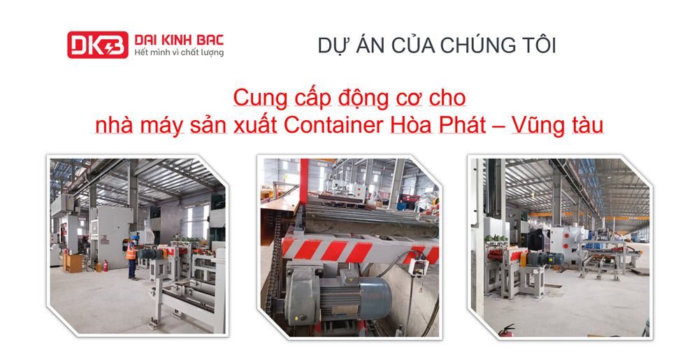  Cung cấp động cơ giảm tốc, hộp số cho nhà máy sản xuất Container Hòa Phát – Vũng tàu