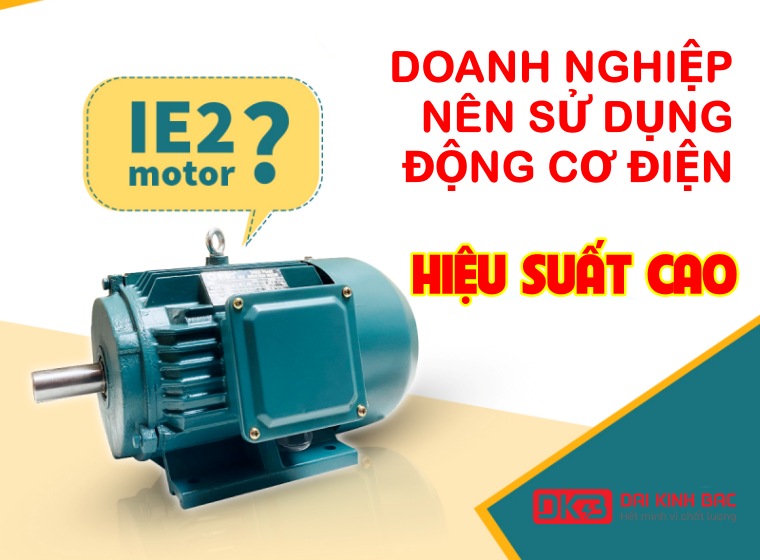 TẠI SAO DOANH NGHIỆP ĐANG CHUYỂN ĐỔI DẦN QUA SỬ DỤNG ĐỘNG CƠ ĐIỆN HIỆU SUẤT CAO?