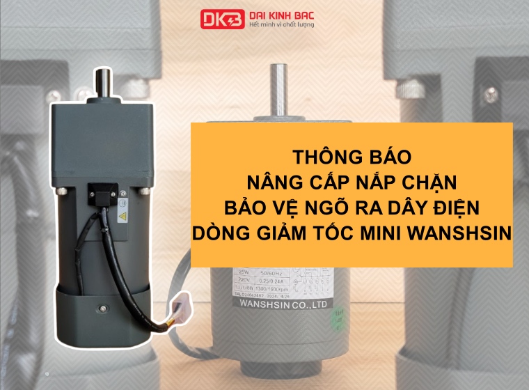 ĐẠI KINH BẮC THÔNG BÁO NÂNG CẤP NẮP CHẶN DÂY ĐIỆN DÒNG GIẢM TỐC MINI WANSHSIN