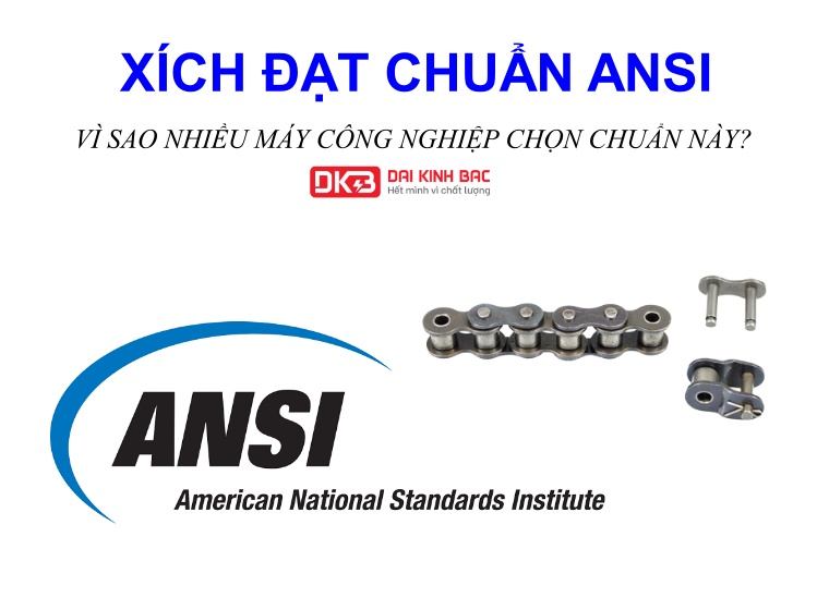 XÍCH ĐẠT CHUẨN ANSI – VÌ SAO NHIỀU MÁY CÔNG NGHIỆP CHỌN CHUẨN NÀY?